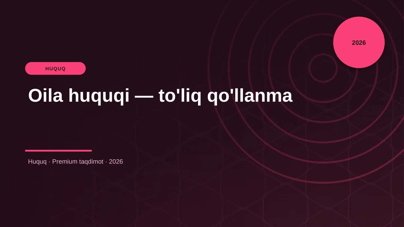 Oila huquqi — to'liq qo'llanma