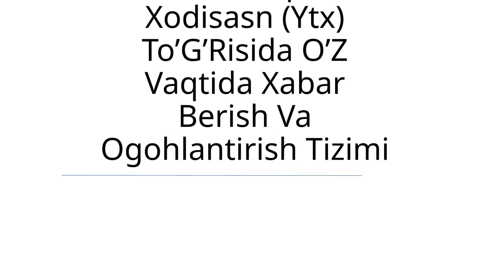 Yo’L-Transport Xodisasn (Ytx) To’G’Risida O’Z Vaqtida Xabar Berish Va Ogohlantirish Tizimi