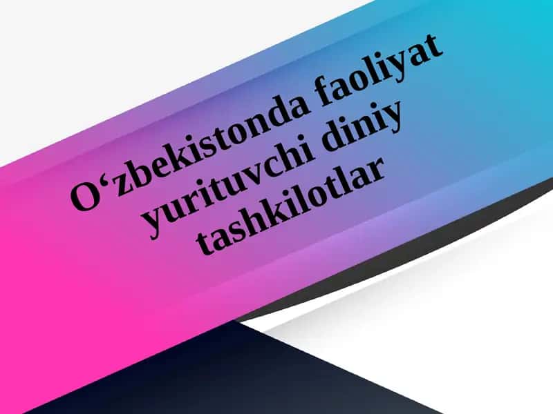 O‘zbekistonda faoliyat yurituvchi diniy tashkilotlar