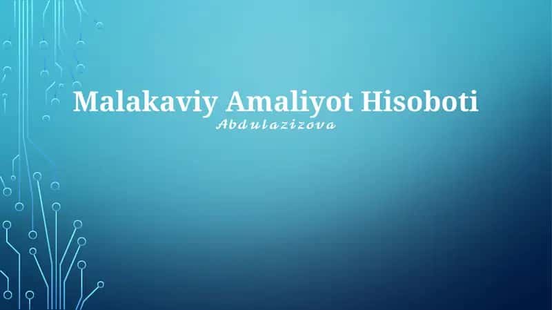 Malakaviy Amaliyot Hisoboti