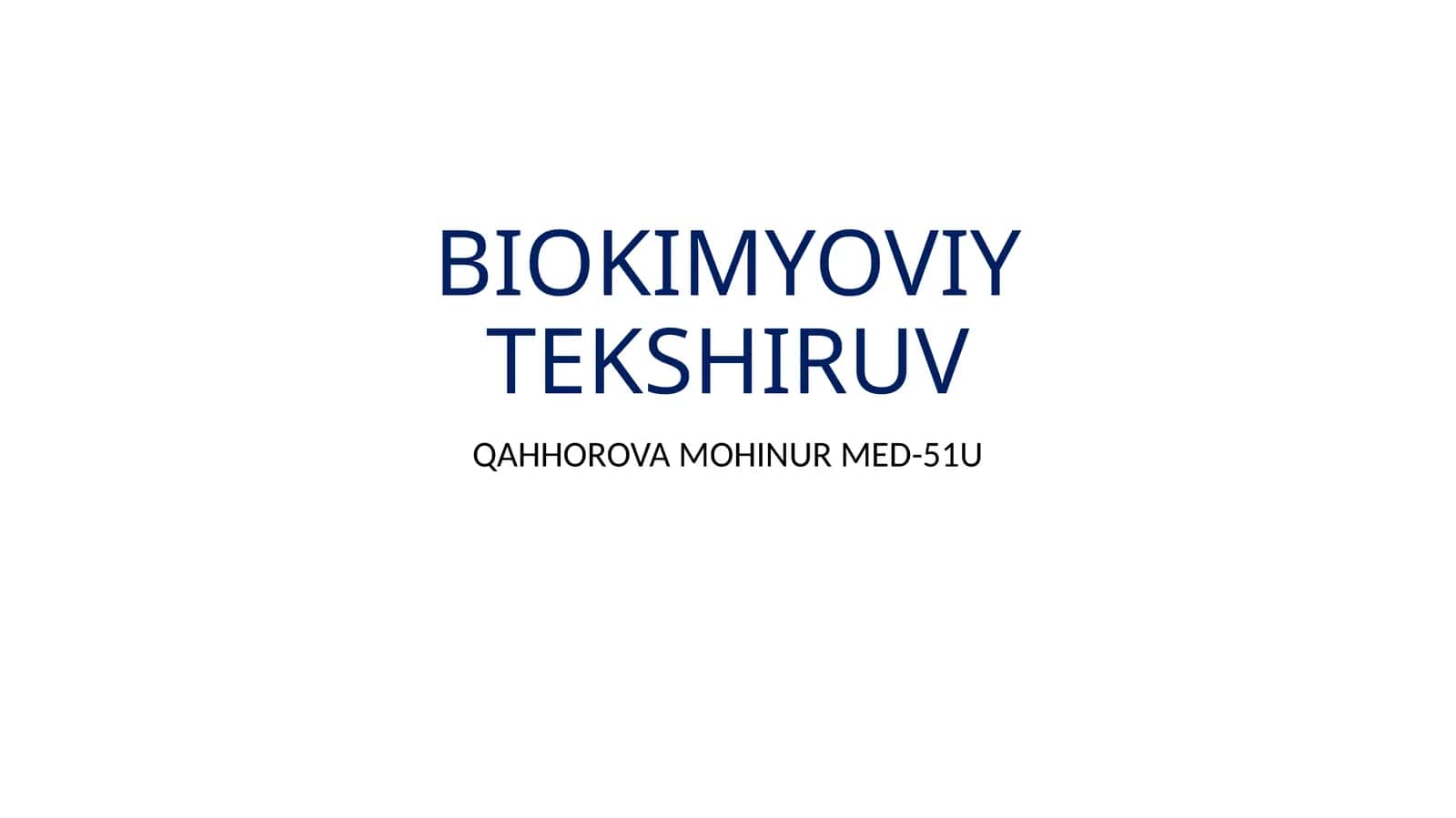 BIOKIMYOVIY TEKSHIRUV QAHHOROVA MOHINUR MED-51U