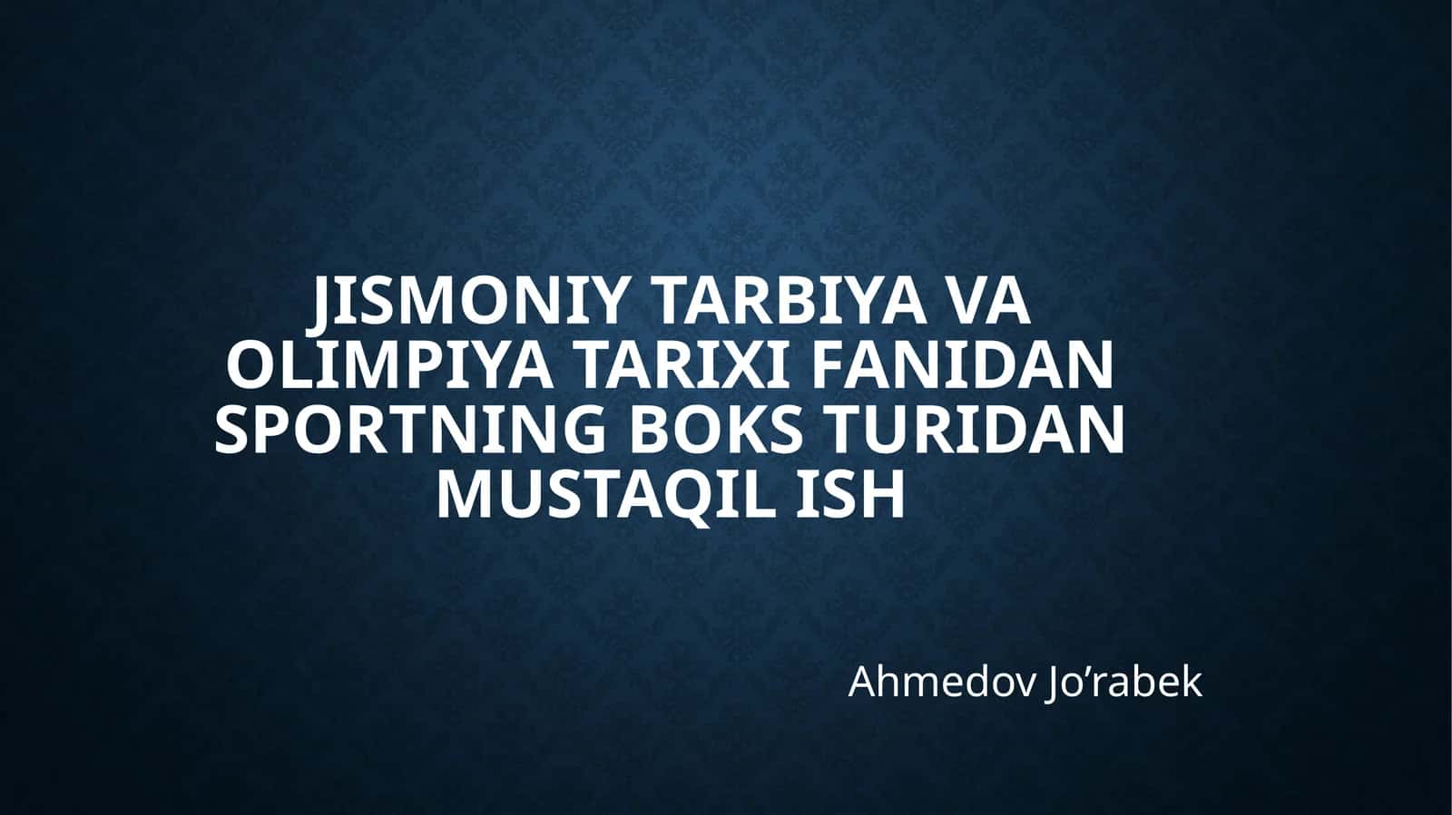 Jismoniy tarbiya va olimpiya tarixi fanidan sportning boks turidan mustaqil ish