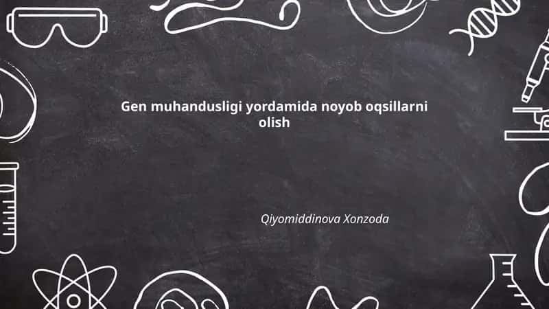 Gen muhandusligi yordamida noyob oqsillarni olish