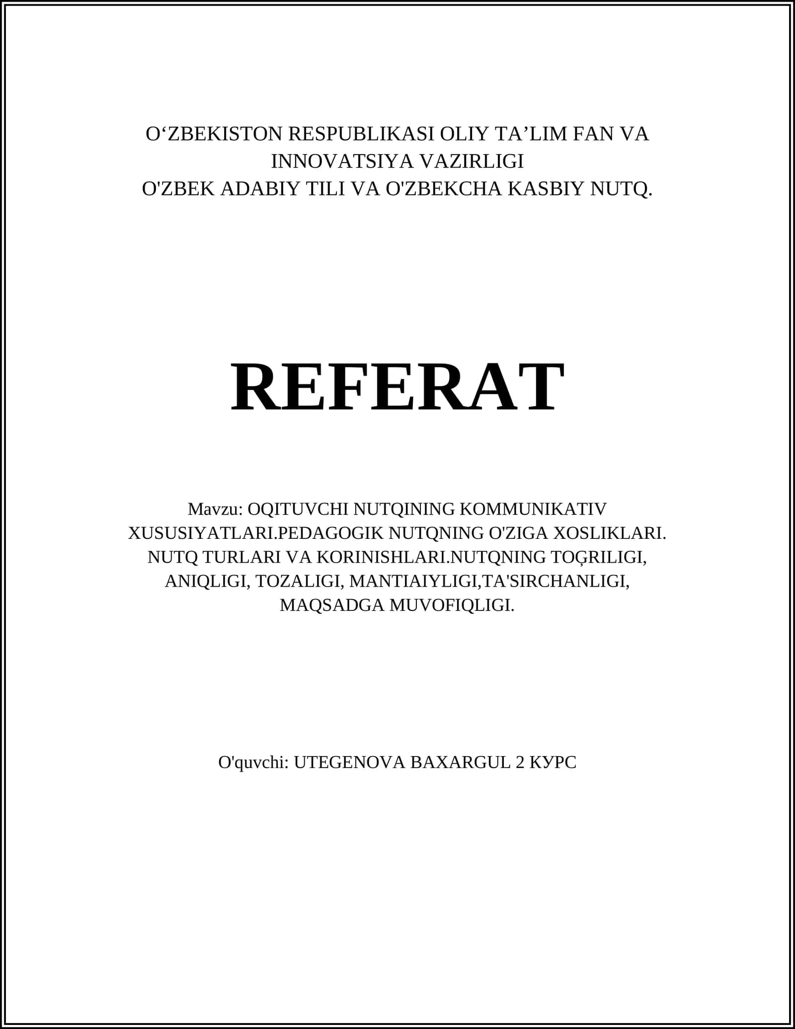 OQITUVCHI NUTQINING KOMMUNIKATIV XUSUSIYATLARI.PEDAGOGIK NUTQNING O'ZIGA XOSLIKLARI. NUTQ TURLARI VA KORINISHLARI