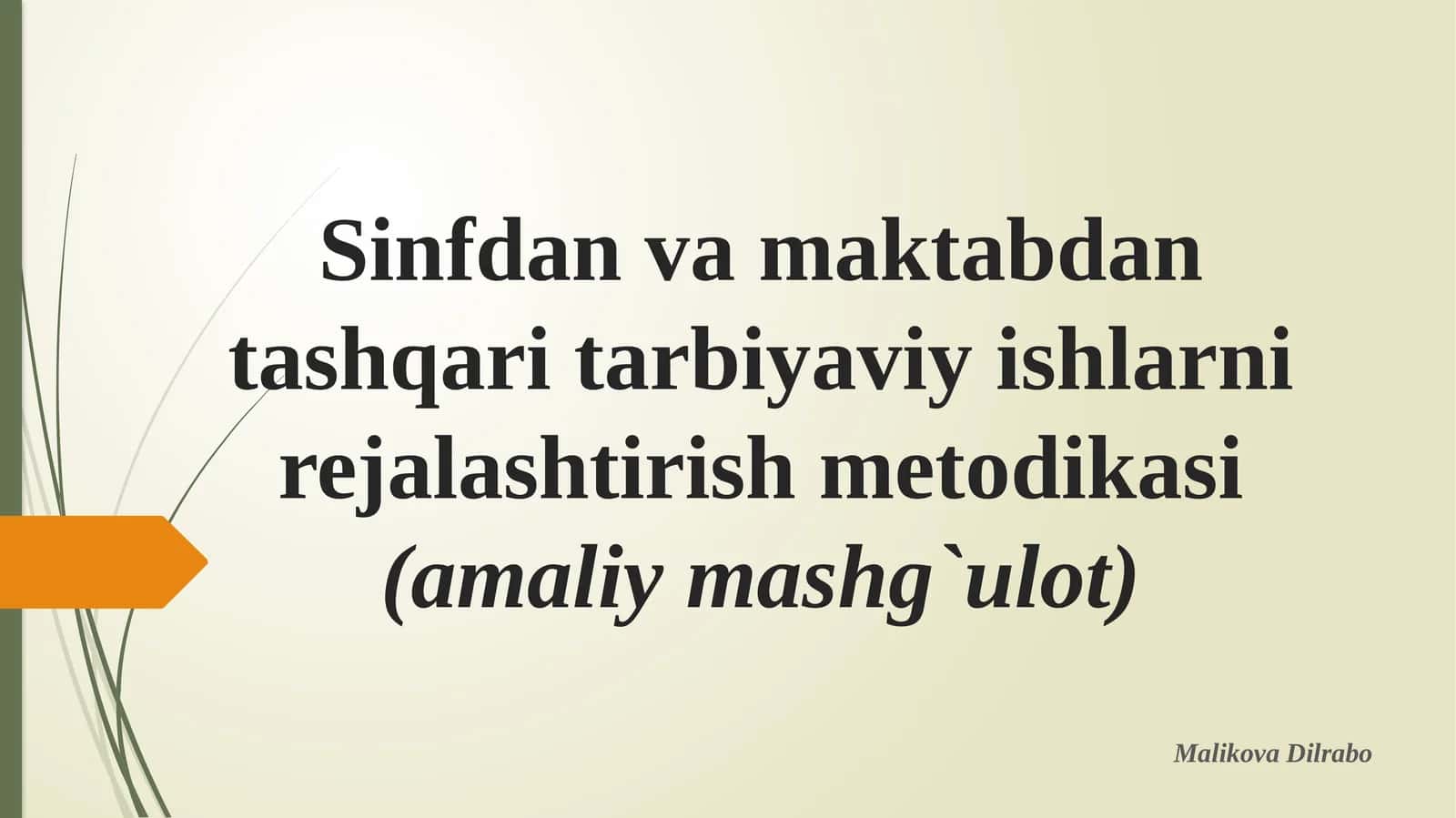 Sinfdan va maktabdan tashqari tarbiyaviy ishlarni rejalashtirish metodikasi(amaliymashg`ulot)
