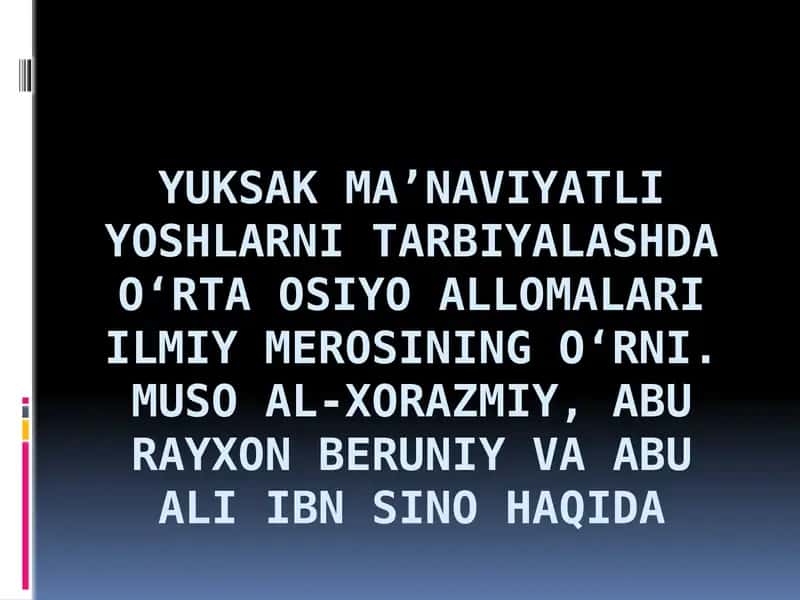 Yuksak ma’naviyatli yoshlarni tarbiyalashda O‘rta Osiyo allomalari ilmiy merosi