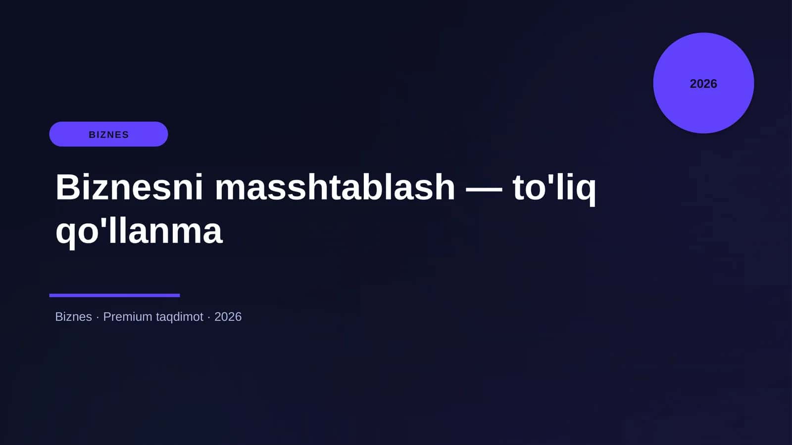 Biznesni masshtablash — to'liq qo'llanma