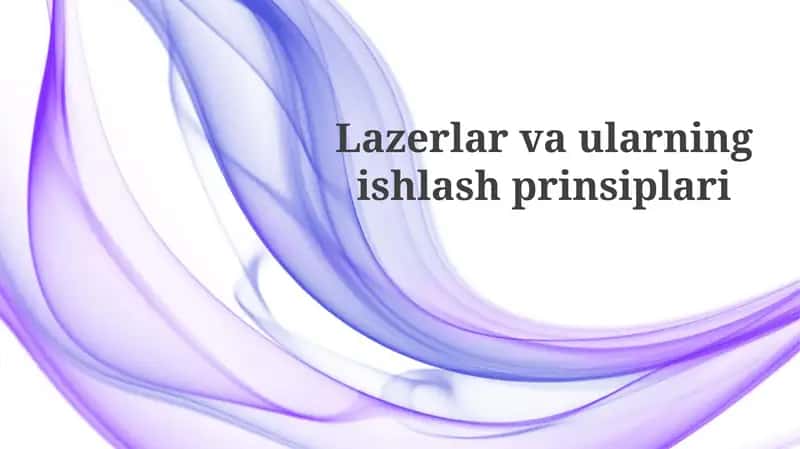 Lazerlar va ularning ishlash prinsiplari