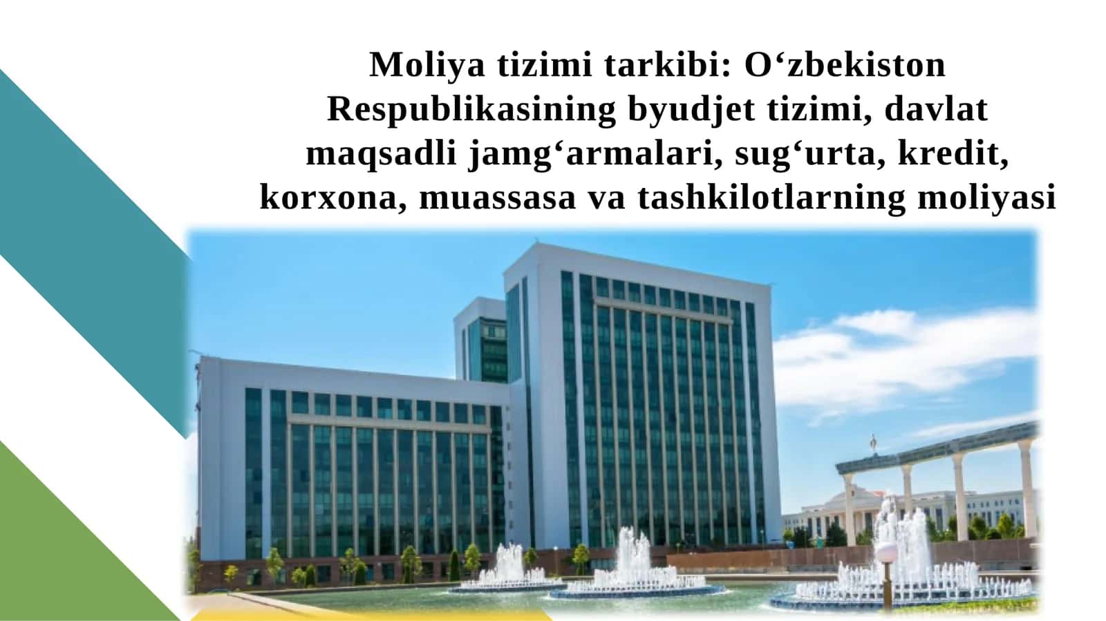 Moliya tizimi tarkibi O‘zbekiston Respublikasining byudjet tizimi, davlat maqsadli ja