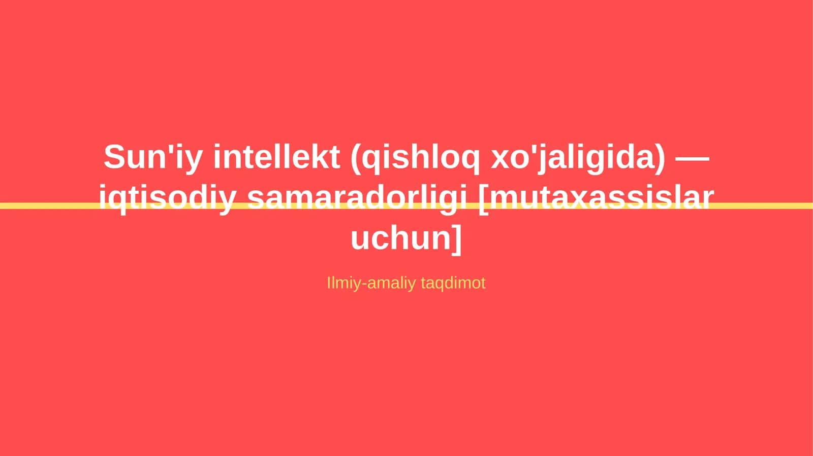Sun'iy intellekt (qishloq xo'jaligida) — iqtisodiy samaradorligi [mutaxassislar uchun]