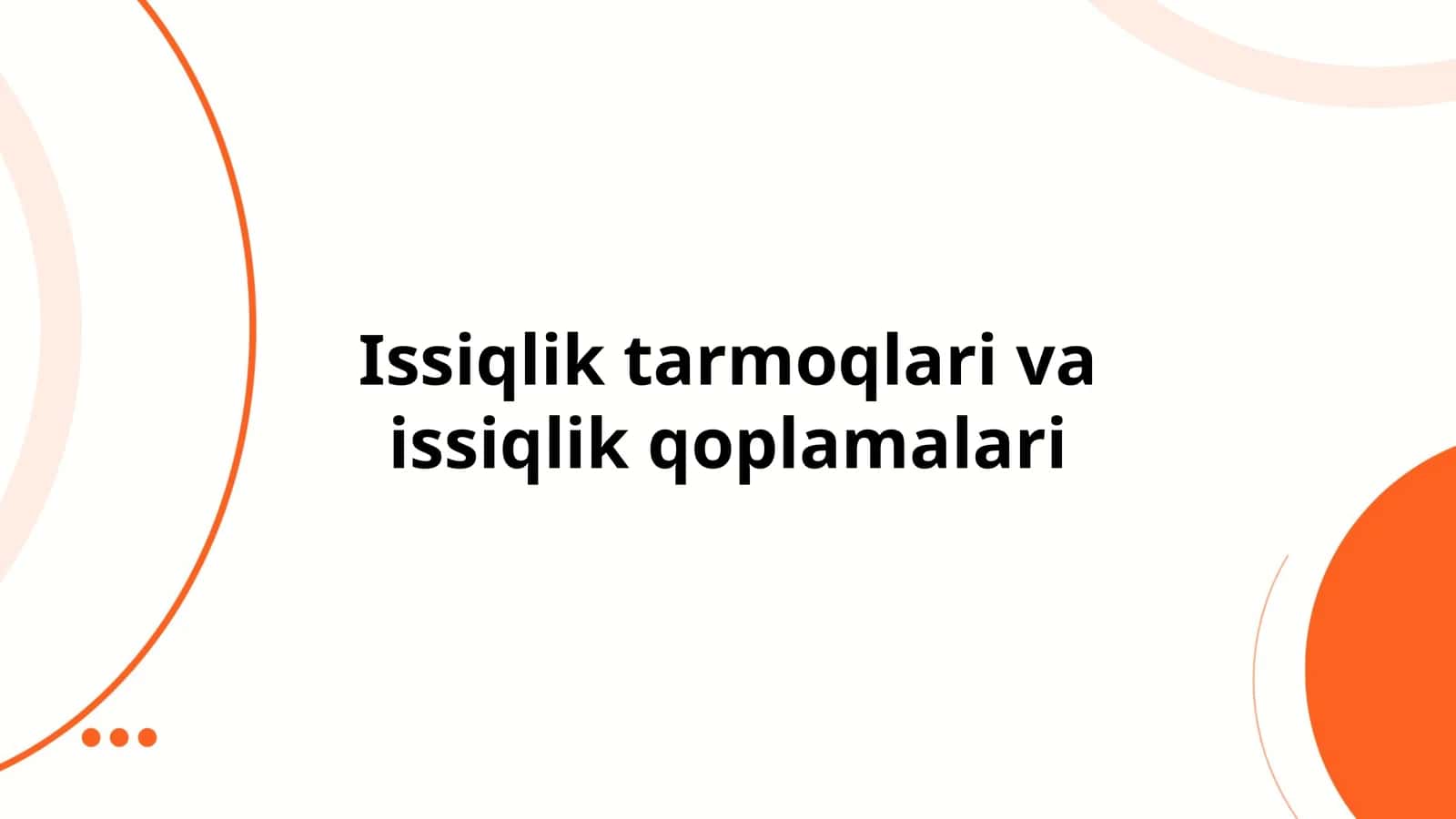 Issiqli tarmoqlari va qoplamalari