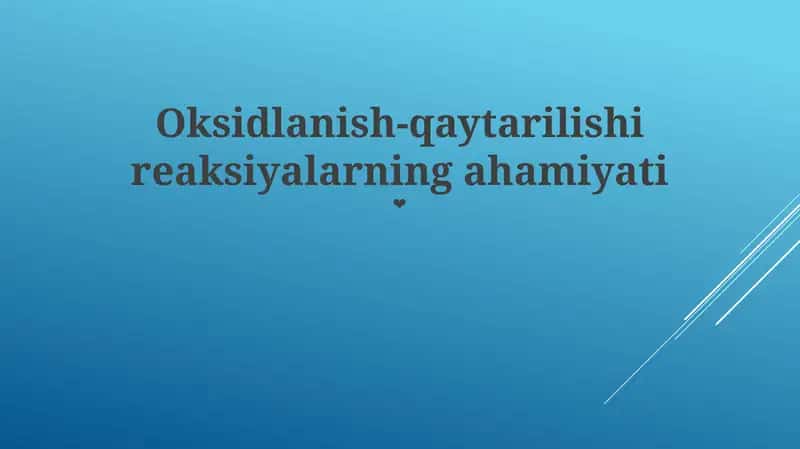 Oksidlanish-qaytarilishi reaksiyalarning ahamiyati