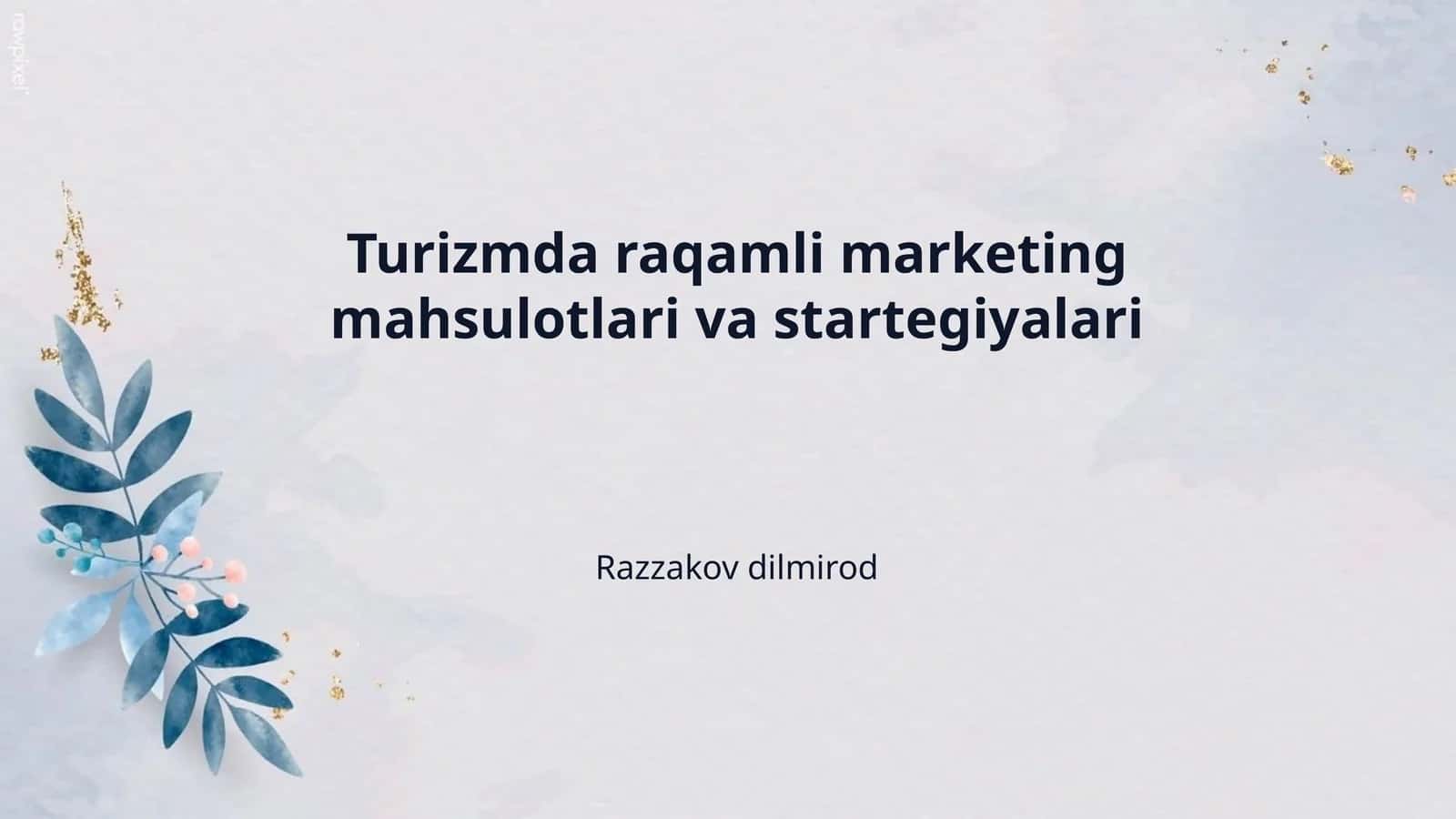 Turizmda raqamli marketing mahsulotlari va startegiyalari