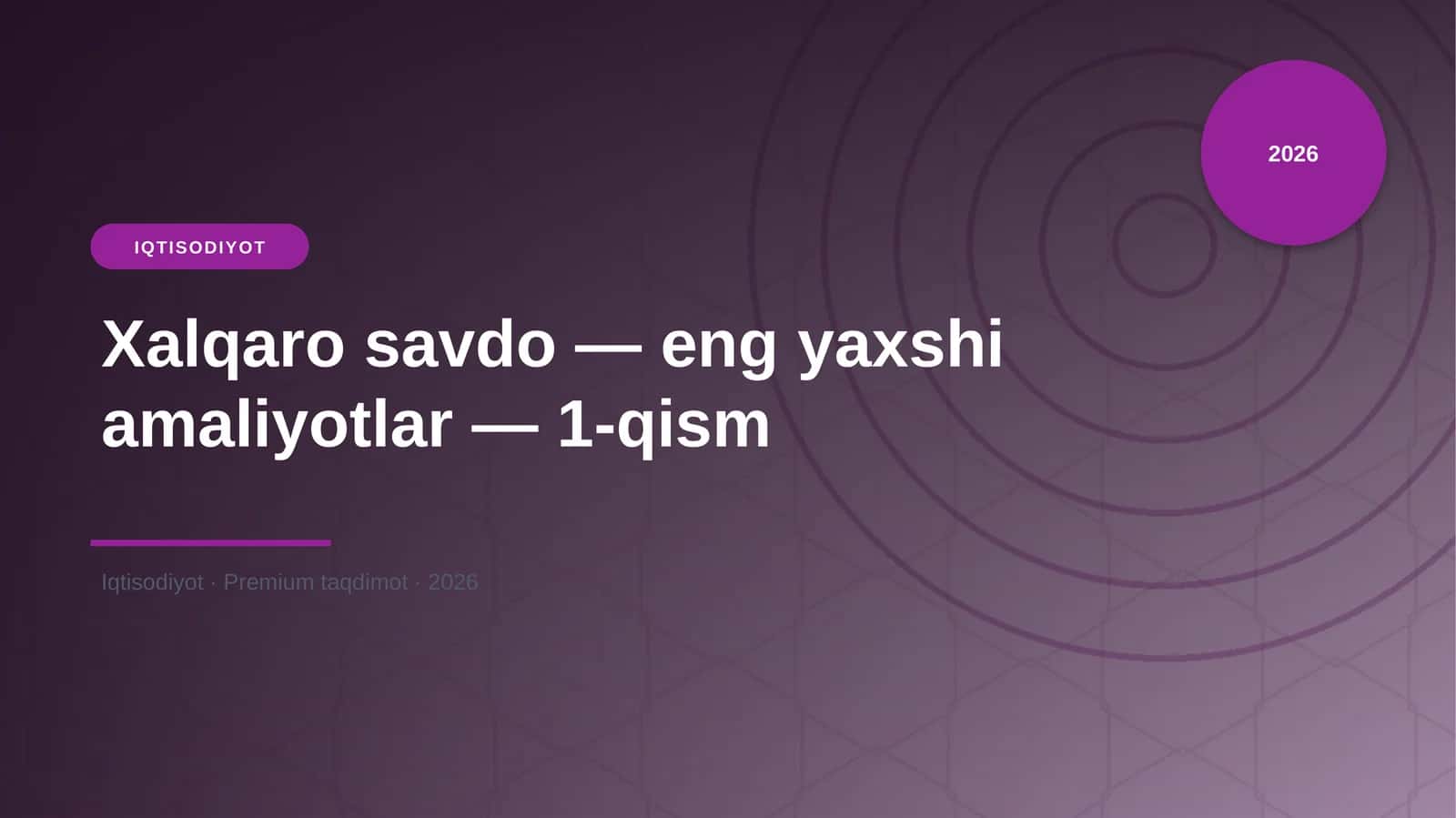 Xalqaro savdo — eng yaxshi amaliyotlar — 1-qism