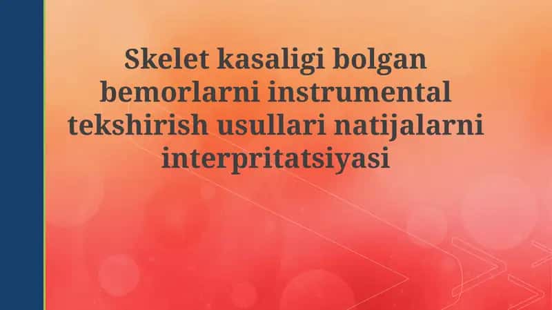 Skelet kasalliklarini instrumental tekshirish usullari