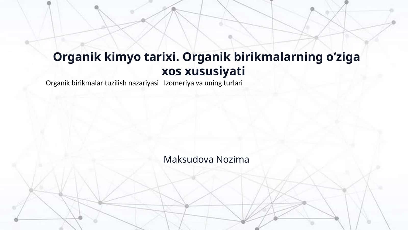 Organik kimyo tarixi. Organik birikmalarning o‘ziga xos xususiyati