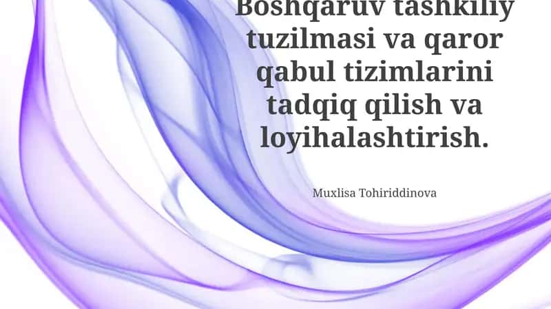 Boshqaruv tashkiliy tuzilmasi va qaror qabul tizimlarini tadqiq qilish va loyihalashtirish