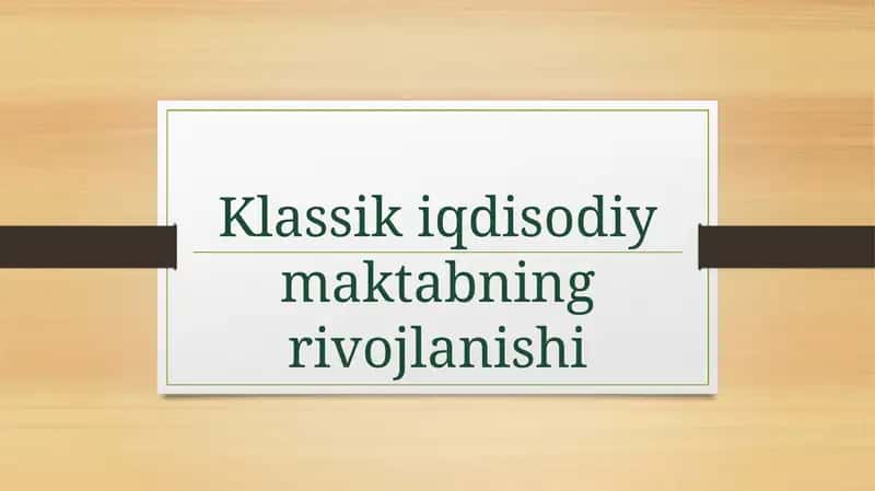 klassik iqdisodiy maktabning rivojlaniwi
