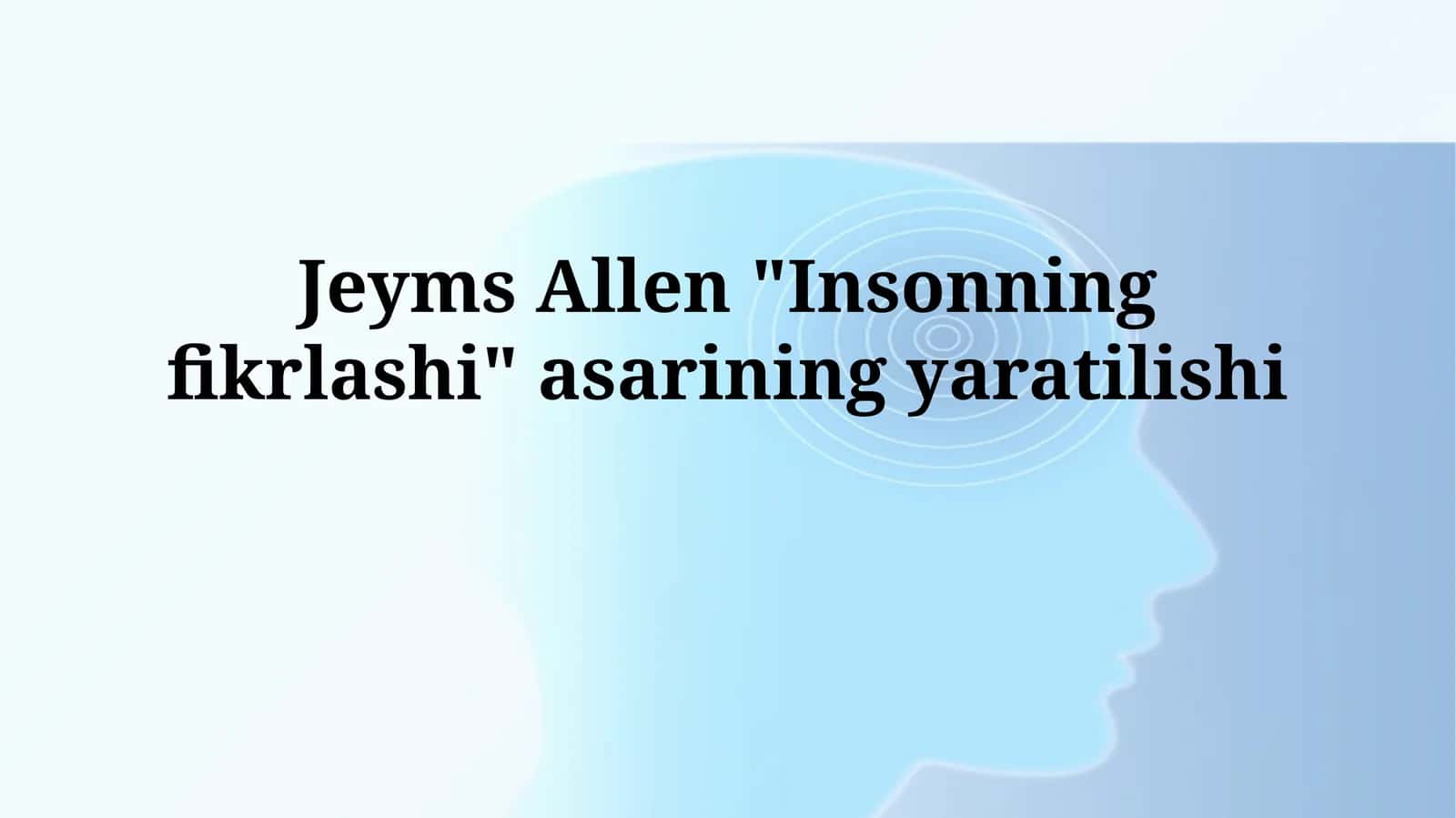 Jeyms Allen "Insonning fikrlashi"asariningyaratilishi