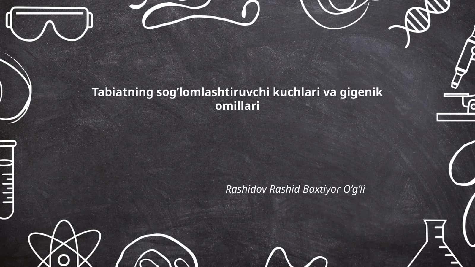 Tabiatning sog’lomlashtiruvchi kuchlari va gigenik omillari