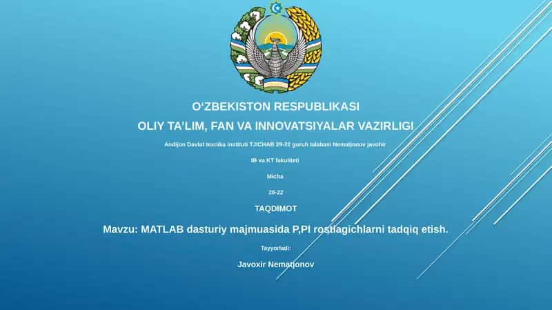 MATLAB dasturiy majmuasida P,PI rostlagichlarni tadqiq etish