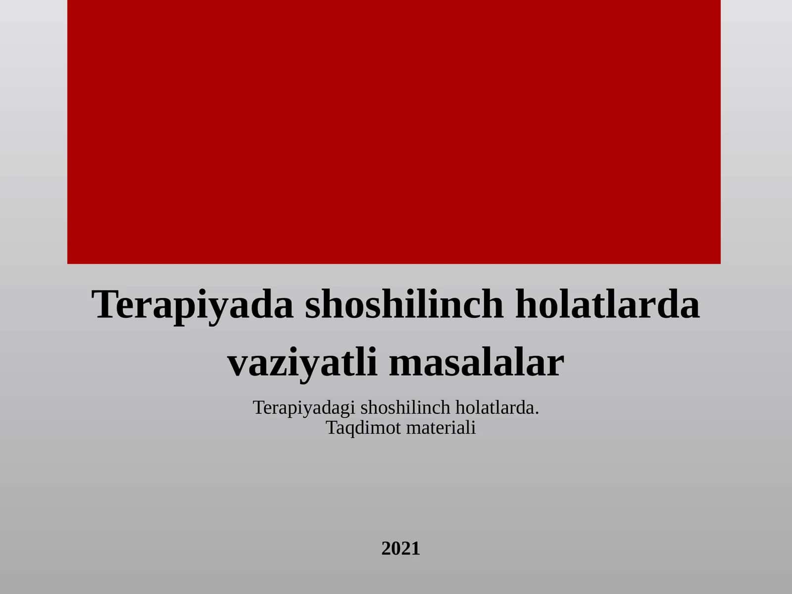 Terapiyada shoshilinch holatlarda vaziyatli masalalar