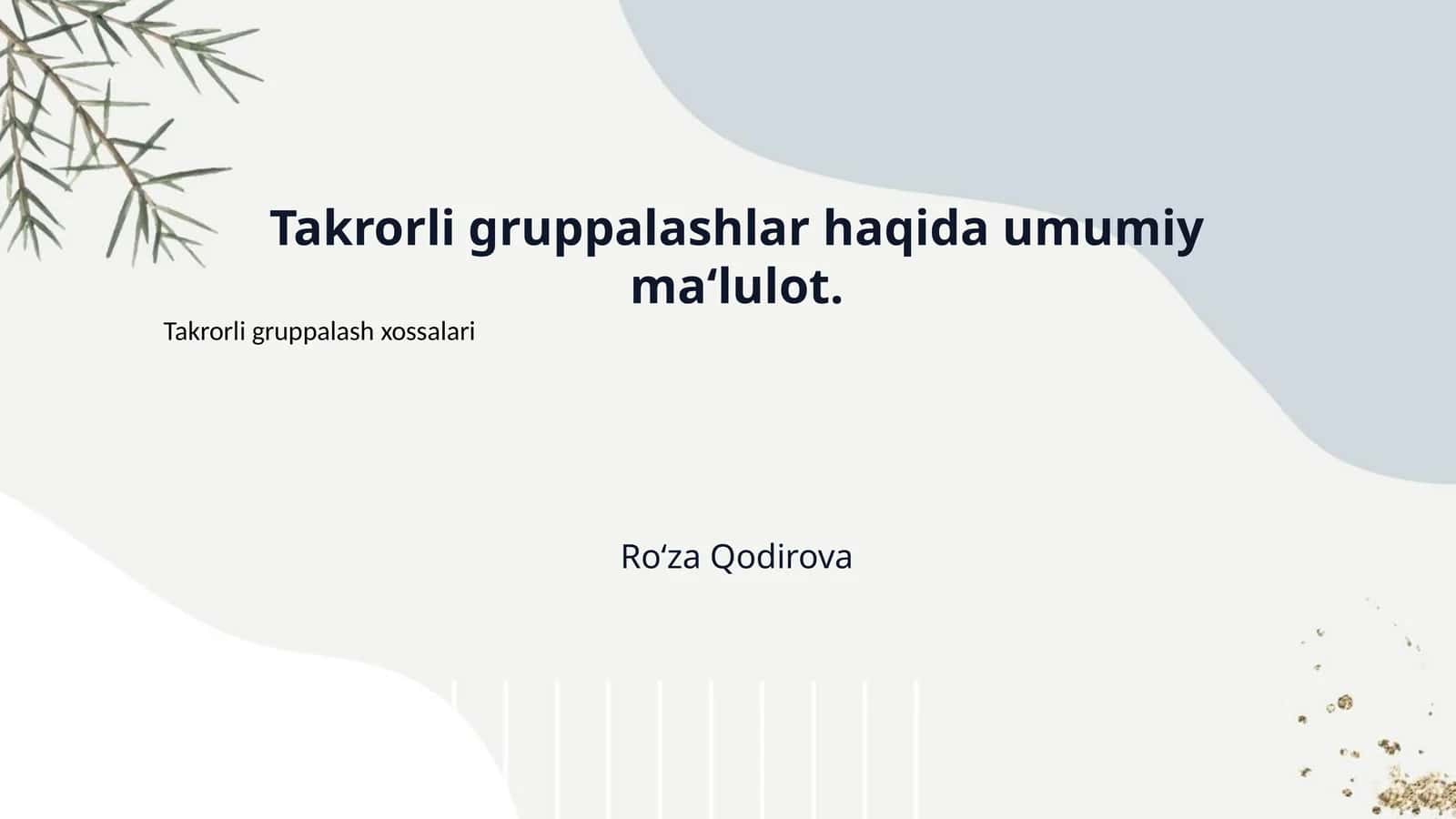 Takrorli gruppalashlar haqida umumiy ma‘lulot.