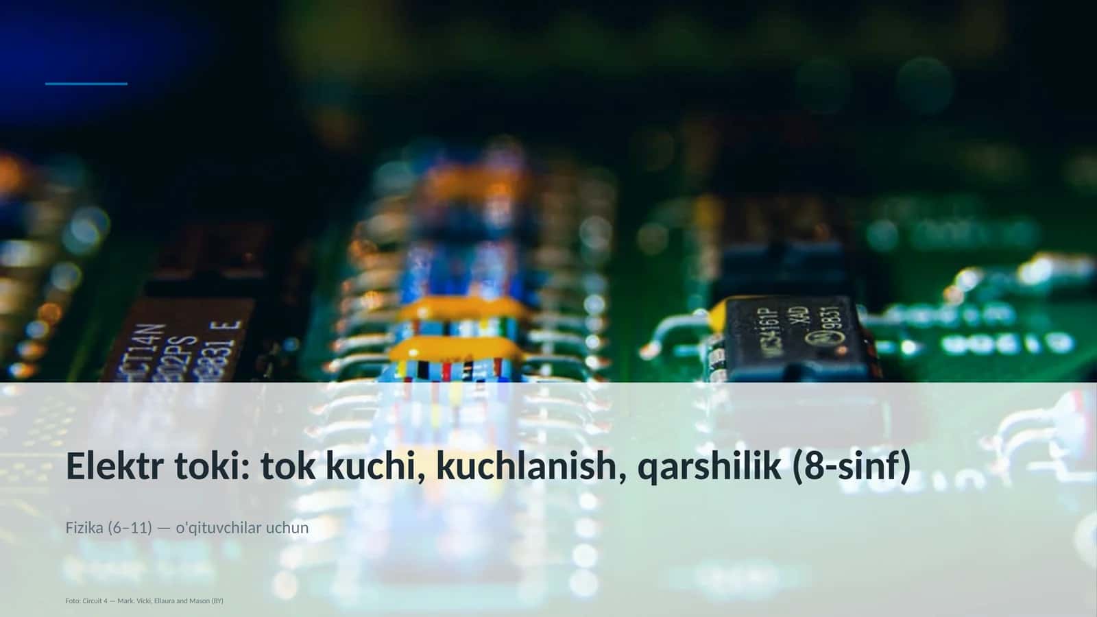 Elektr toki: tok kuchi, kuchlanish, qarshilik (8-sinf)