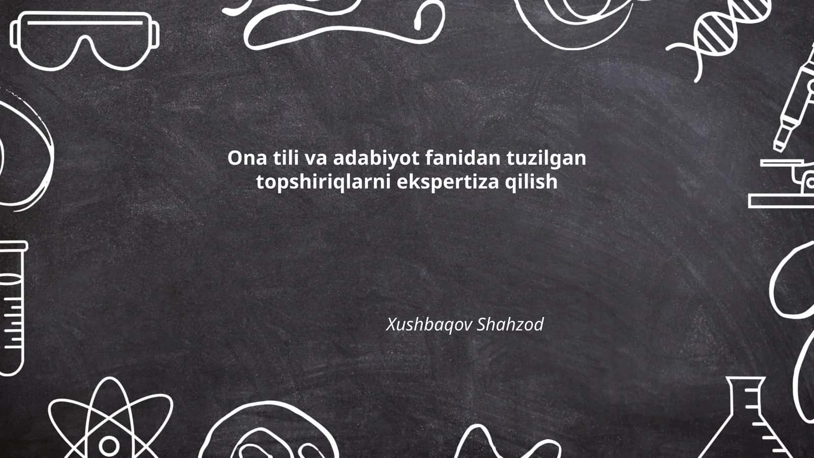 Ona tili va adabiyot fanidan tuzilgan topshiriqlarni ekspertiza qilish