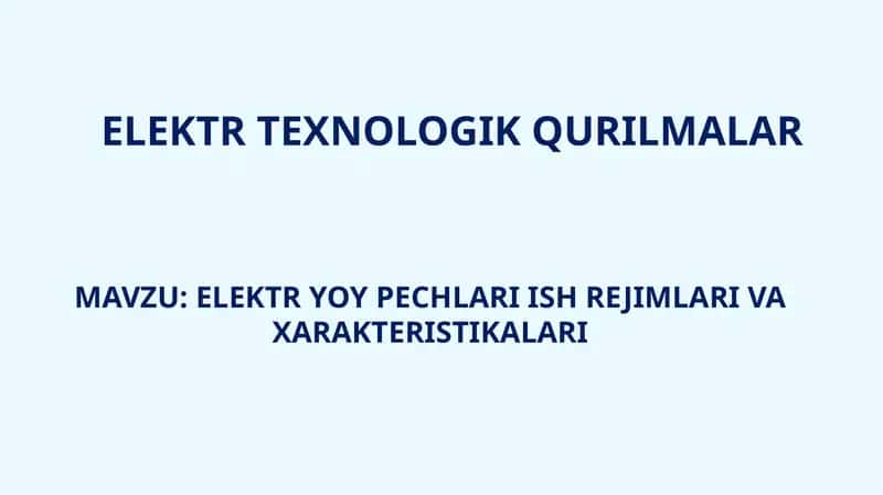 ELEKTR YOY PECHLARI ISH REJIMLARI VA XARAKTERISTIKALARI