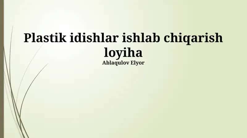 Plastik idishlar ishlab chiqarish loyiha