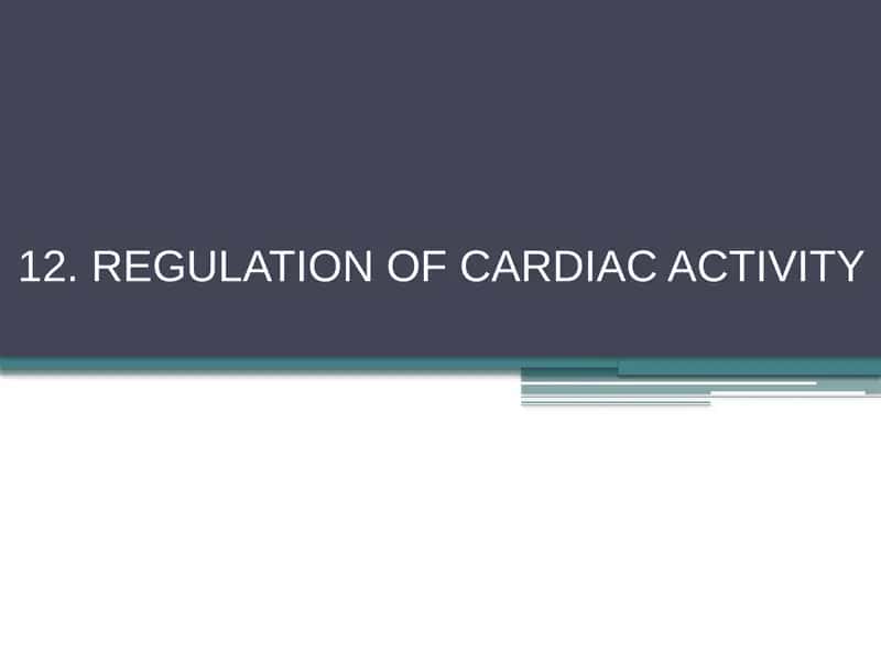 REGULATION OF CARDIAC ACTIVITY
