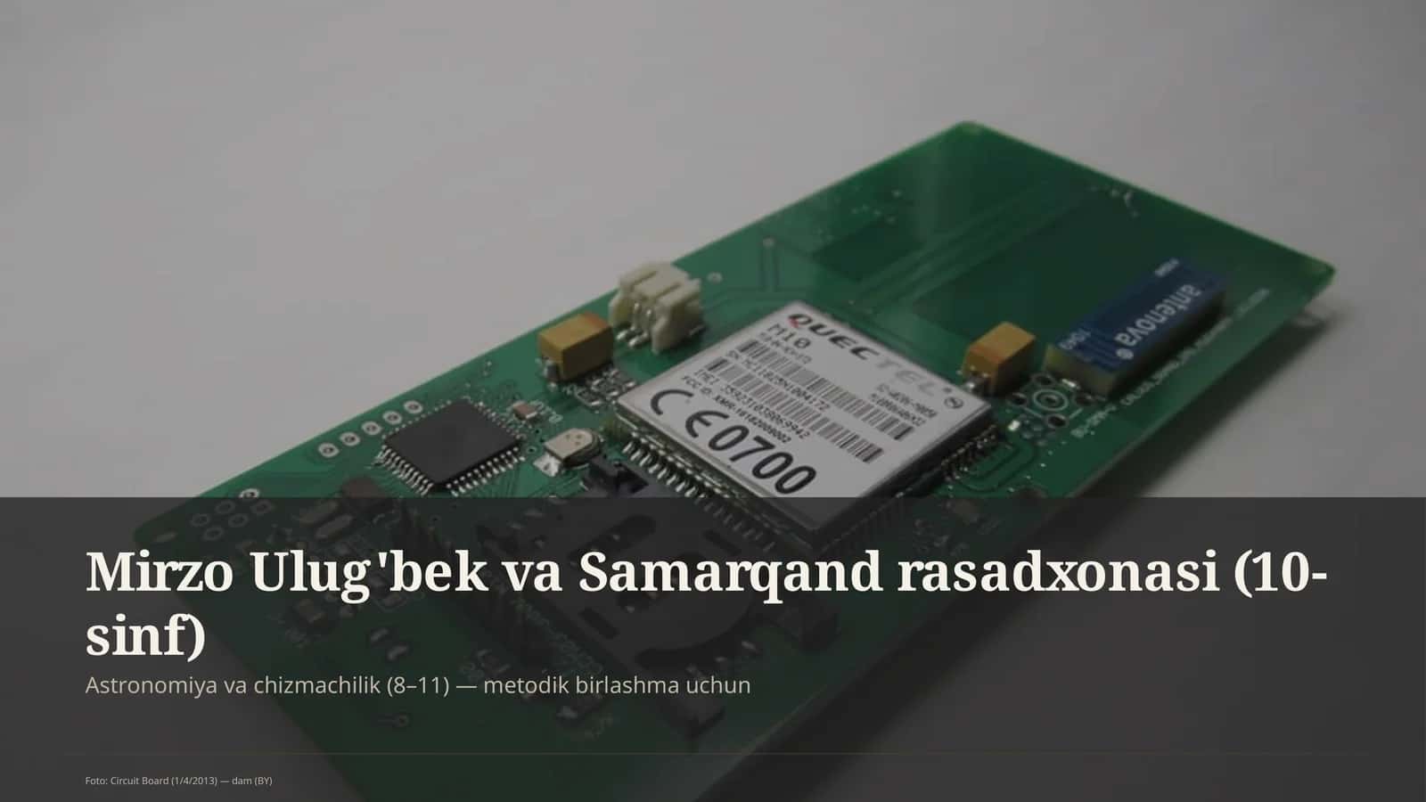 Mirzo Ulug'bek va Samarqand rasadxonasi (10-sinf)