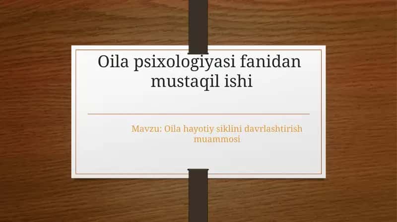 Oila hayotiy siklini davrlashtirish muammosi
