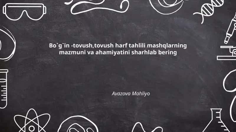 Bo`g`in -tovush,tovush harf tahlili mashqlar