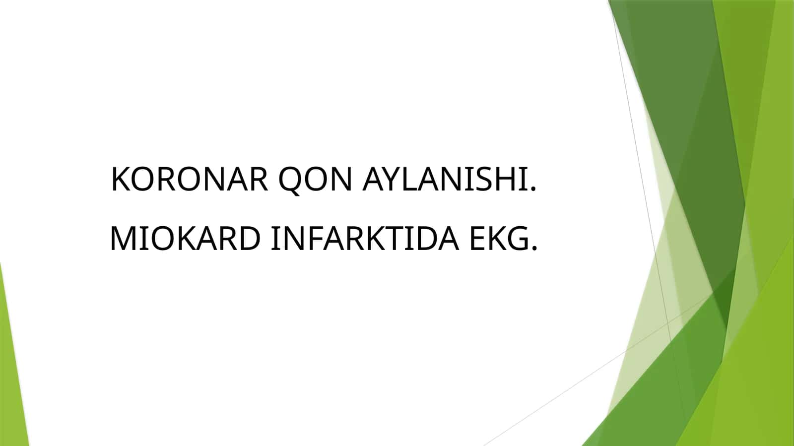 KORONAR QON AYLANISHI.MIOKARD INFARKTIDA EKG