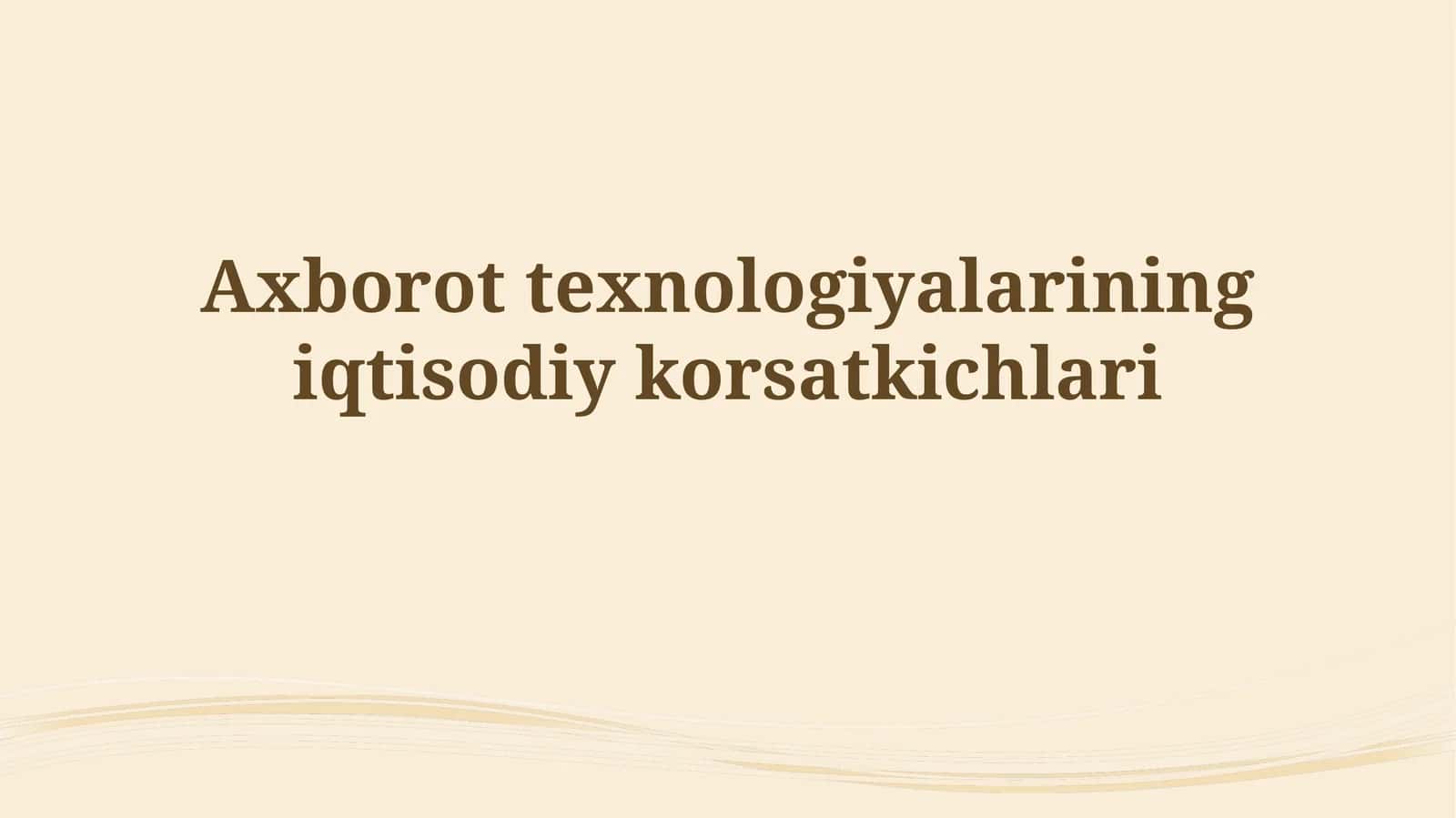 Axborot texnologiyalarining iqtisodiy korsatkichlari