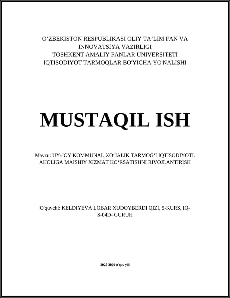 UY-JOY KOMMUNAL XО‘JALIK TARMOG‘I IQTISODIYOTI. AHOLIGA MAISHIY XIZMAT KО‘RSATISHNI RIVOJLANTIRISH