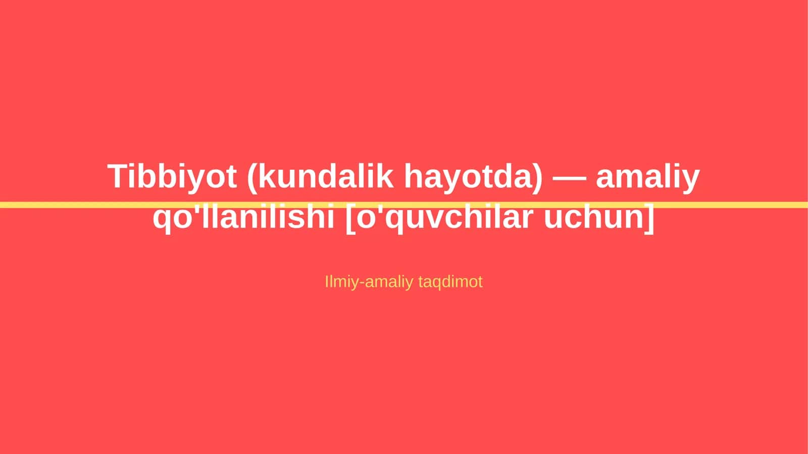 Tibbiyot (kundalik hayotda) — amaliy qo'llanilishi [o'quvchilar uchun]