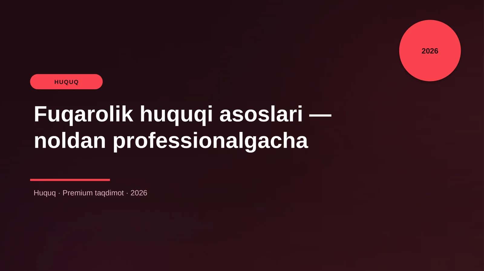 Fuqarolik huquqi asoslari — noldan professionalgacha