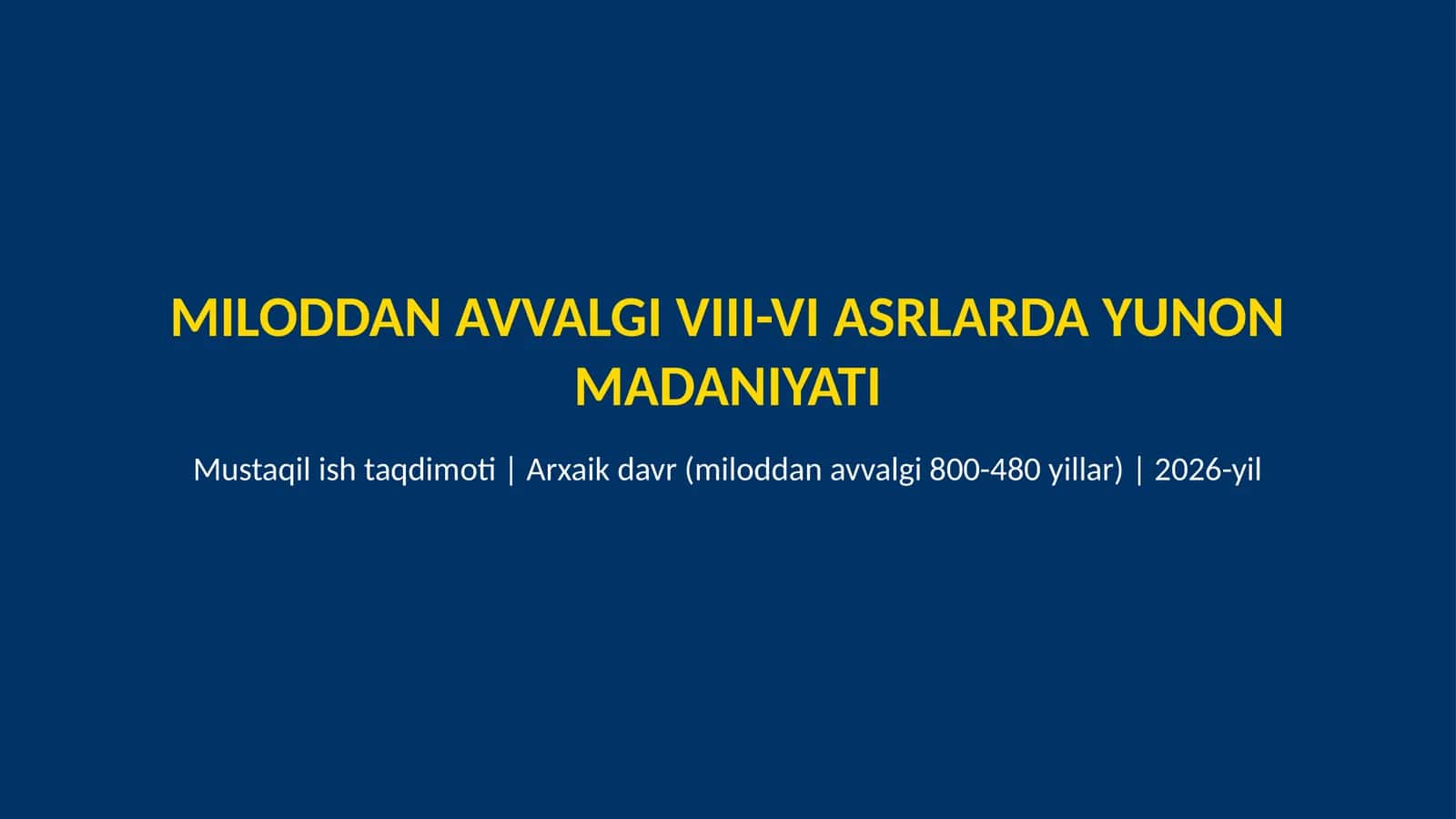 Miloddan avvalgi VIII-VI asrlarda Yunon madaniyati