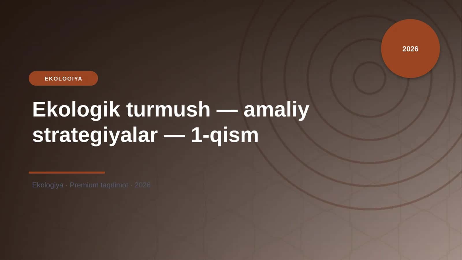 Ekologik turmush — amaliy strategiyalar — 1-qism