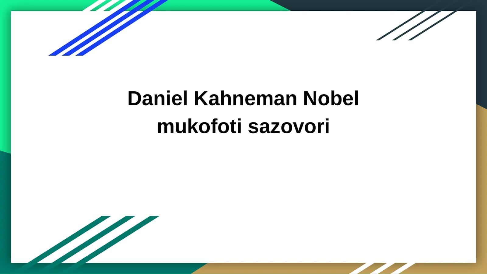 Daniel Kahneman: Xulq-atvor Iqtisodiyoti va Prospekt Nazariyasi (A+ Prezentatsiya / Mustaqil ish)