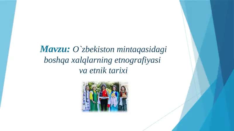 O`zbekiston mintaqasidagi boshqa xalqlarning etnografiyasi va etnik tarixi