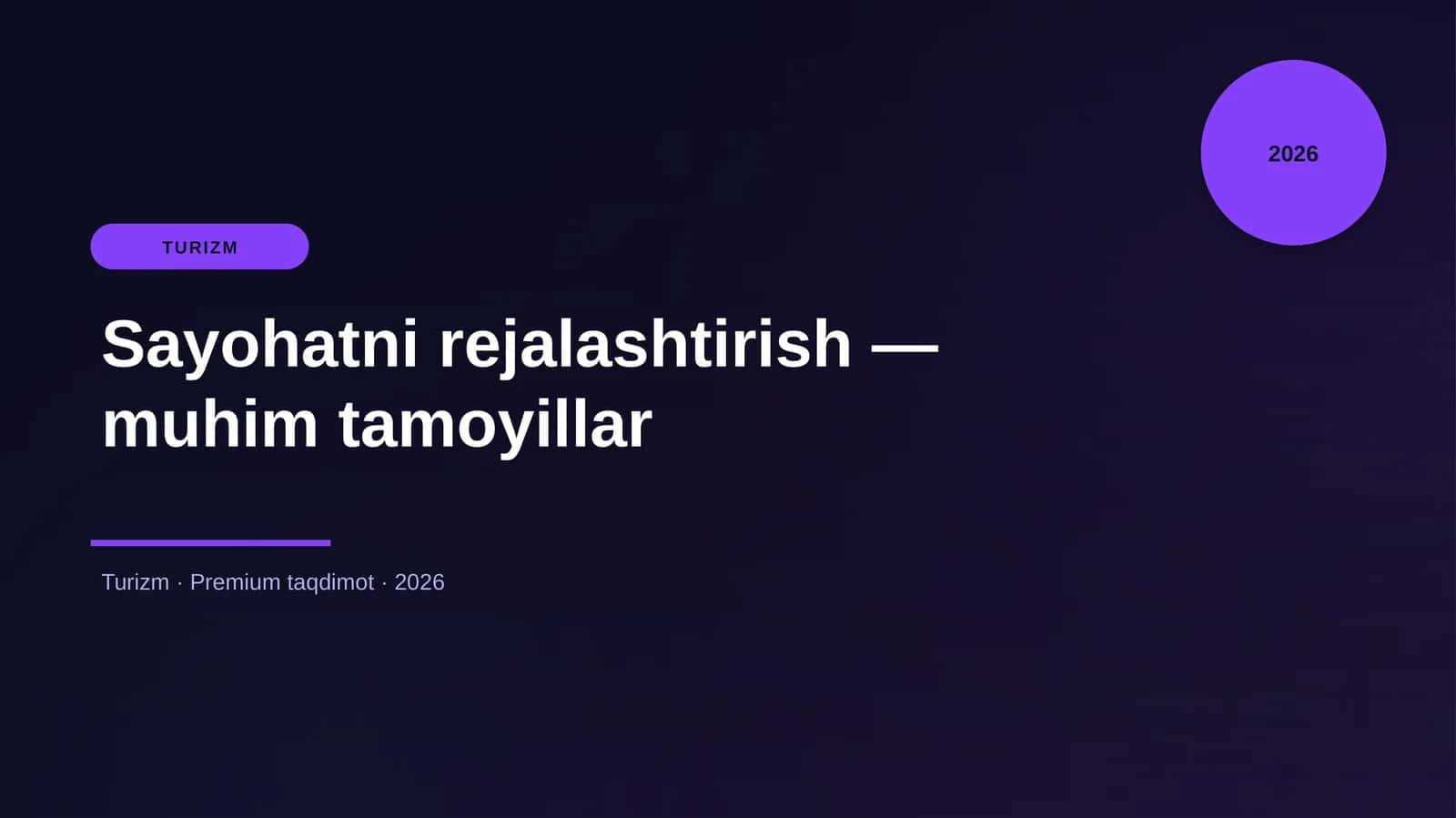 Sayohatni rejalashtirish — muhim tamoyillar