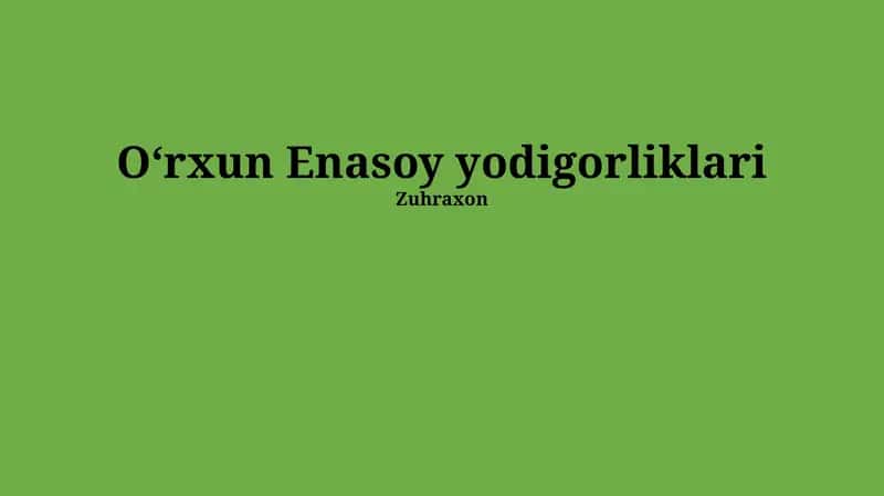Oʻrxun Enasoy yodigorliklari