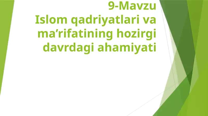 Islom qadriyatlari va ma’rifatining hozirgi davrdagi ahamiyati