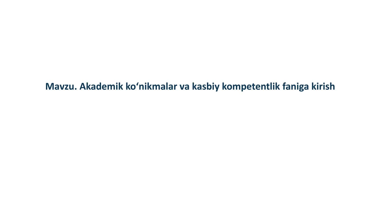 Akademik ko'nikmalar va Kasbiy Kompetentlik faniga kirish