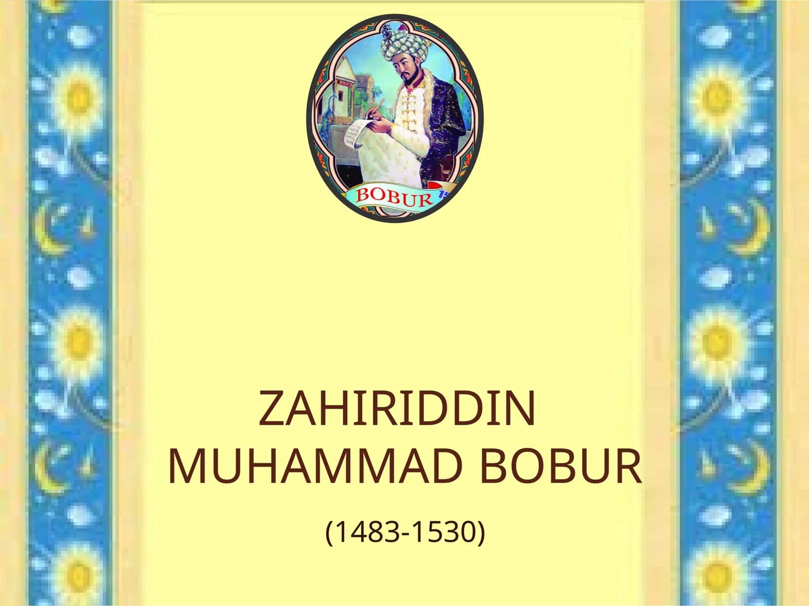 ZAHIRIDDIN MUHAMMAD BOBUR