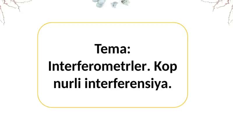 Interferometrler. Kop nurli interferensiya